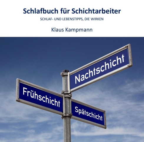 "Schlafbuch für Schichtarbeiter" von Klaus Kampmann